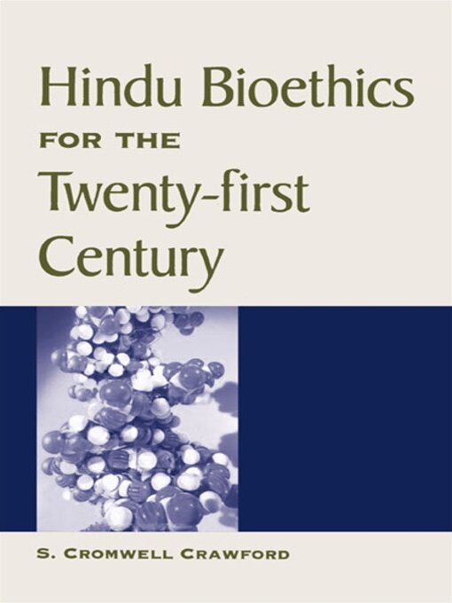 Title details for Hindu Bioethics for the Twenty-first Century by S. Cromwell Crawford - Available